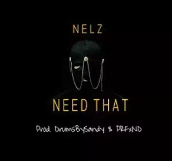 Nelz - Need That